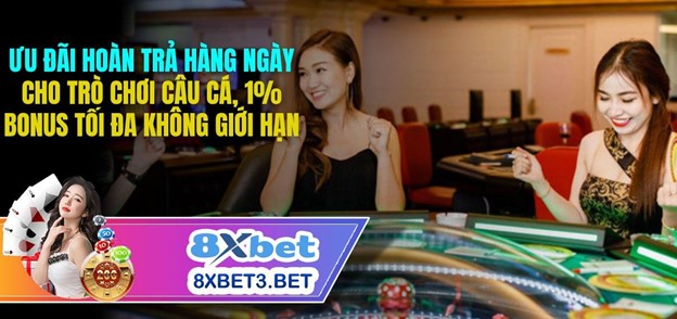 Khuyến mãi 8xbet Câu Cá Thỏa Sức Hoàn Trả Bất tận tới 1% Hàng Ngày